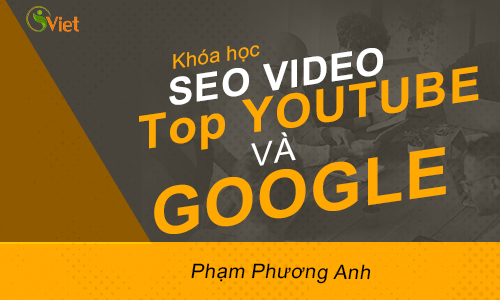 Tuyệt đỉnh SEO Video Top Youtube và Top Google